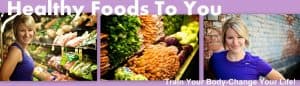 Healthy Foods to You