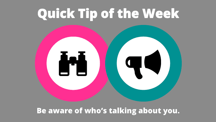 Quick Tip of the Week -- How to Monitor Your Brand Online