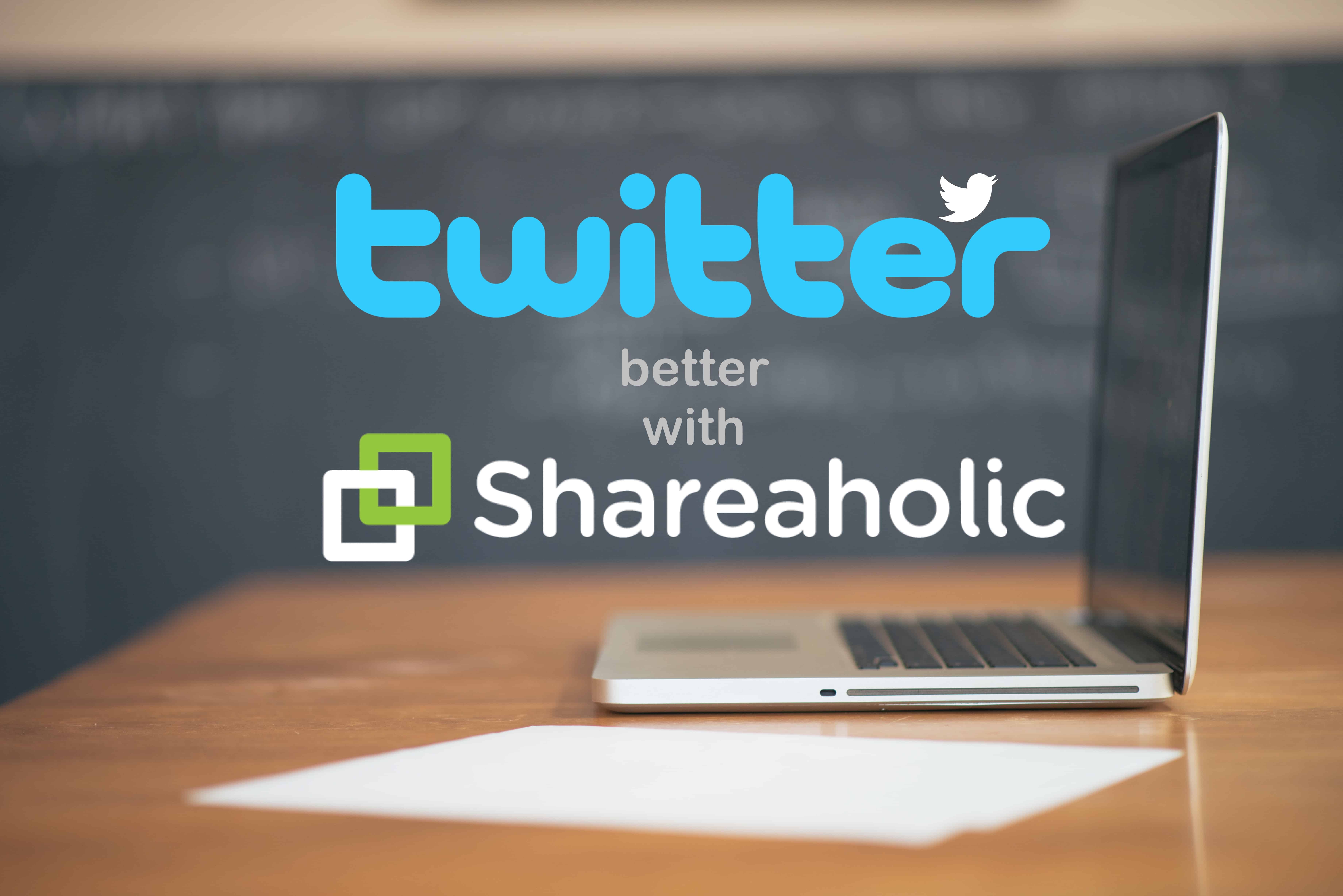 Twitter_Better_with_Shareaholic